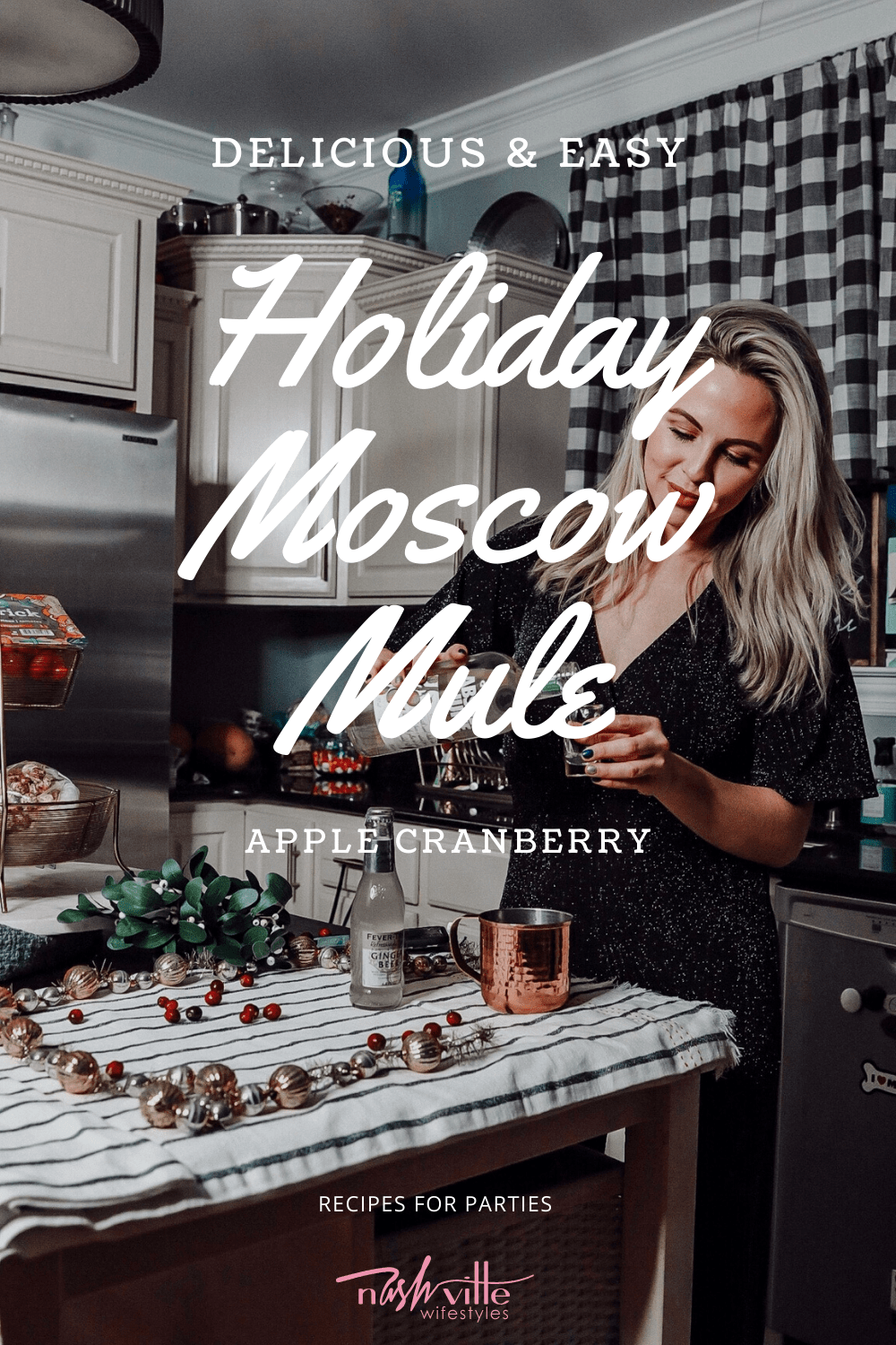 Holiday Moscow Mule || Apple Cranberry by popular Nashville life and style blog, Nashville Wifestyles: image of a woman making a Moscow Mule.